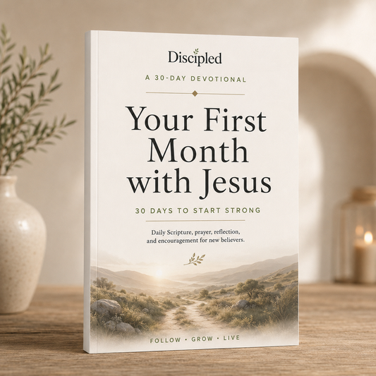 Your First Month with Jesus — 30-Day Devotional