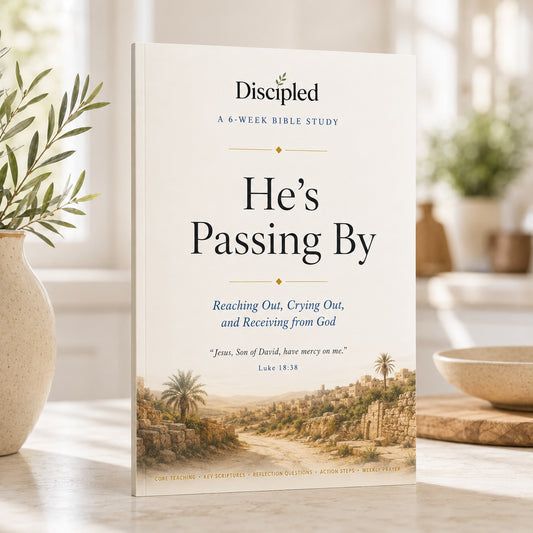 He's Passing By — A 6-Week Bible Study