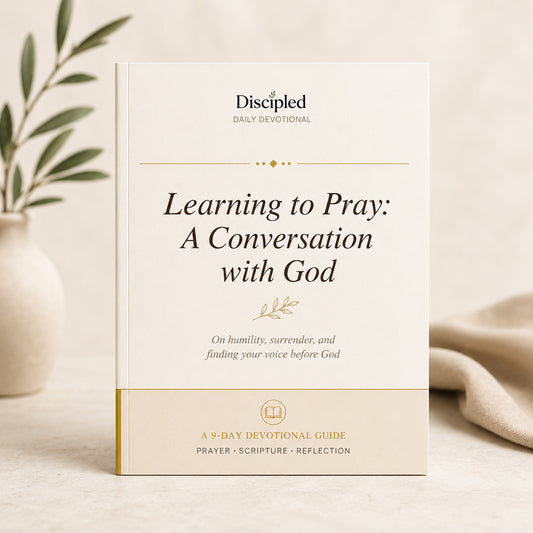 Learning to Pray: Devotional Prayer Guide